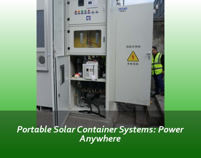 Portable Solar Container Systems: Power Anywhere